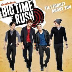 Big Time Rush : Til I Forget About You